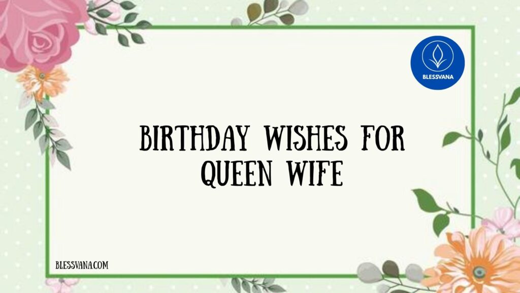Birthday Wishes for Queen Wife