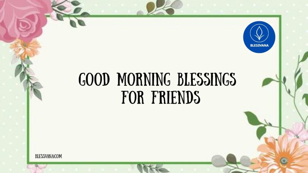 Good Morning Blessings for Friends