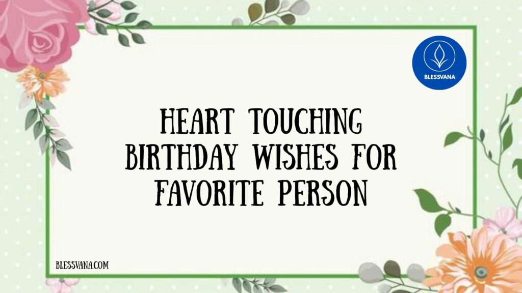 Heart Touching Birthday Wishes for Favorite Person