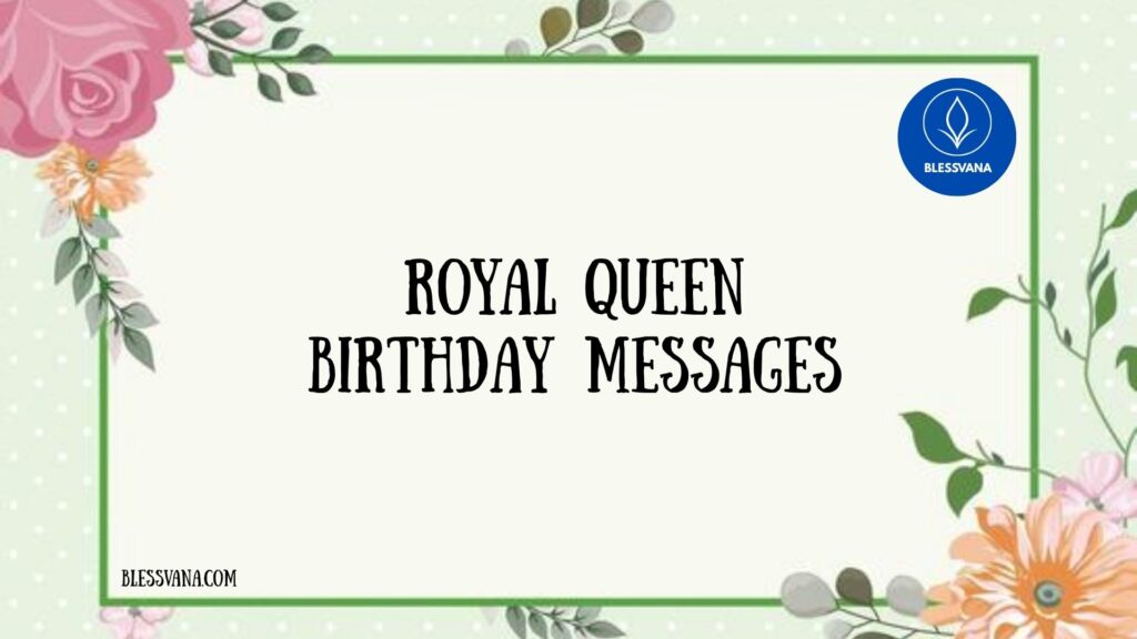 Royal Queen Birthday Messages
