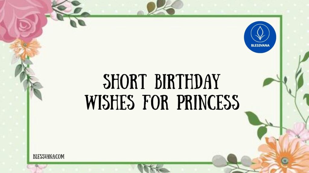 Short Birthday Wishes for Princess