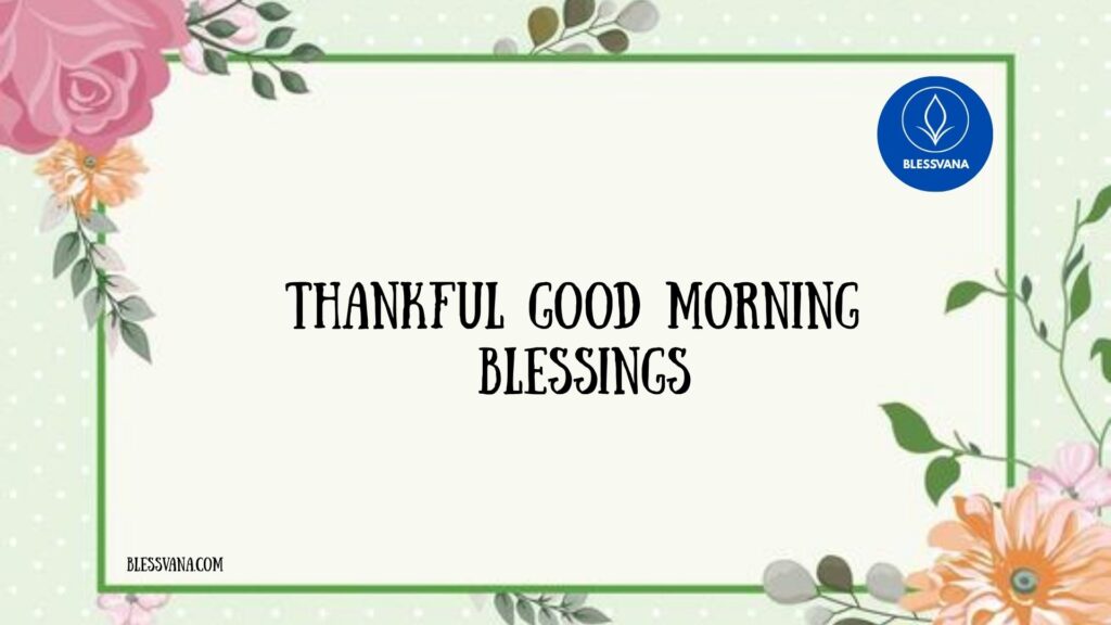 Thankful Good Morning Blessings